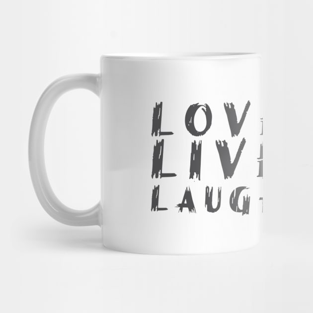 Love Live Laugh design by cusptees